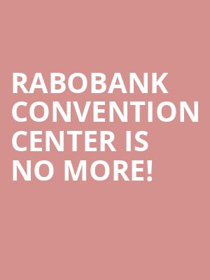Rabobank Convention Center is no more